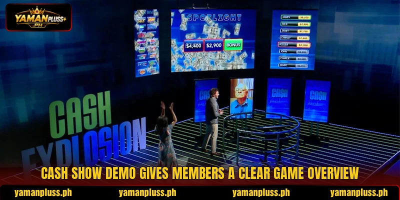Cash Show demo gives members a clear game overview Cash Show demo gives members a clear game overview