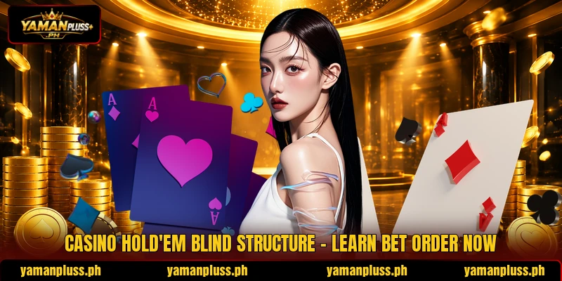 Casino Hold'em Blind Structure - Learn Bet Order Now