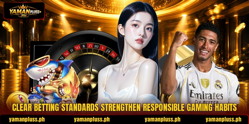 Clear betting standards strengthen responsible gaming habits Clear betting standards strengthen responsible gaming habits