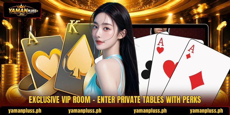 Exclusive VIP Room - Enter Private Tables With Perks