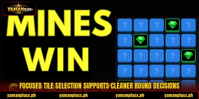 Focused tile selection supports cleaner round decisions Focused tile selection supports cleaner round decisions