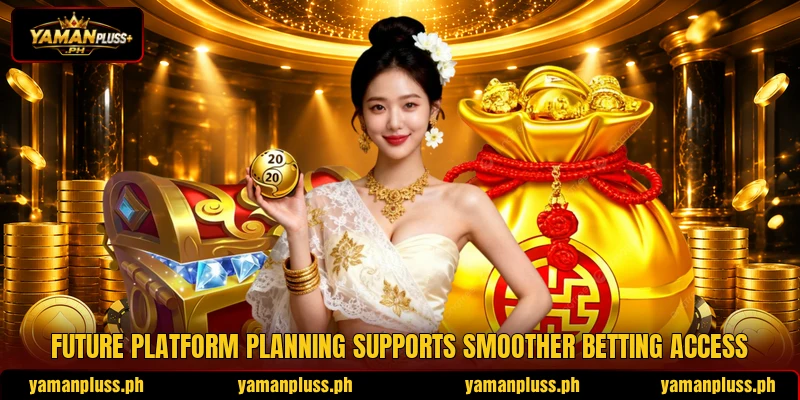 Future platform planning supports smoother betting access Future platform planning supports smoother betting access