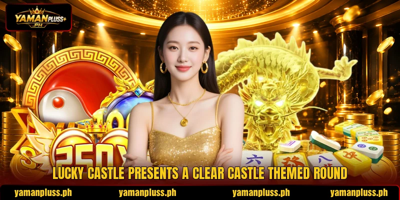 Lucky Castle presents a clear castle themed round Lucky Castle presents a clear castle themed round