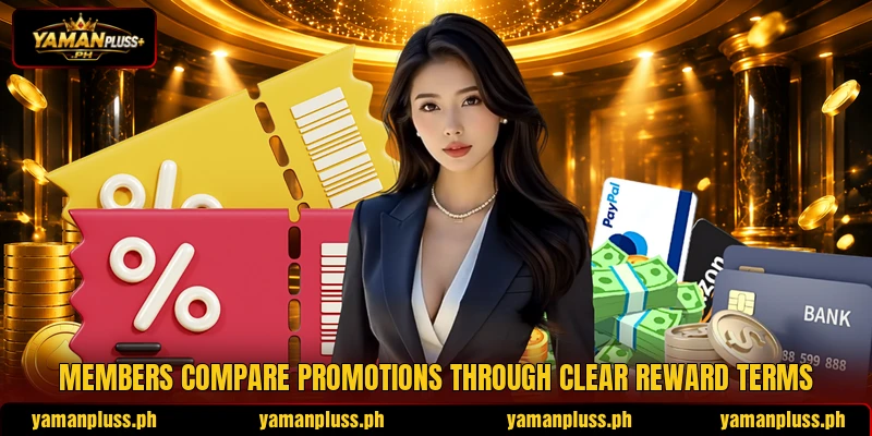 Members compare promotions through clear reward terms Members compare promotions through clear reward terms