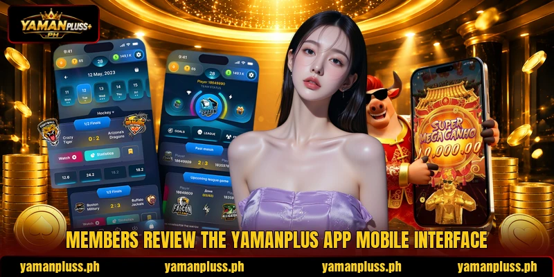 Members review the YAMANPLUS app mobile interface Members review the YAMANPLUS app mobile interface
