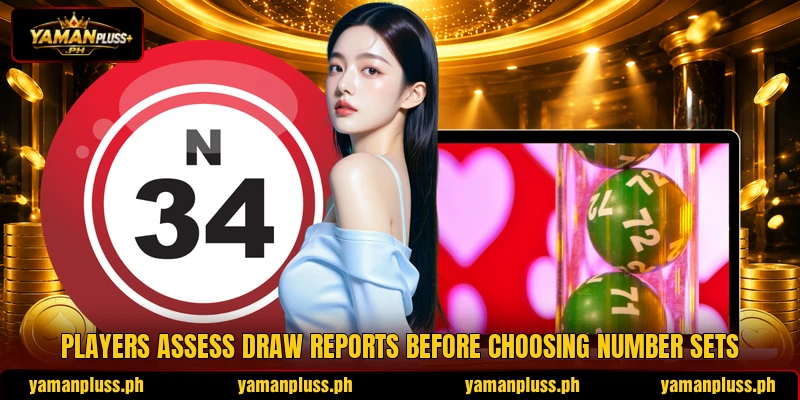 Players assess draw reports before choosing number sets Players assess draw reports before choosing number sets