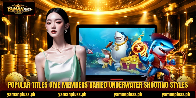 Popular titles give members varied underwater shooting styles Popular titles give members varied underwater shooting styles