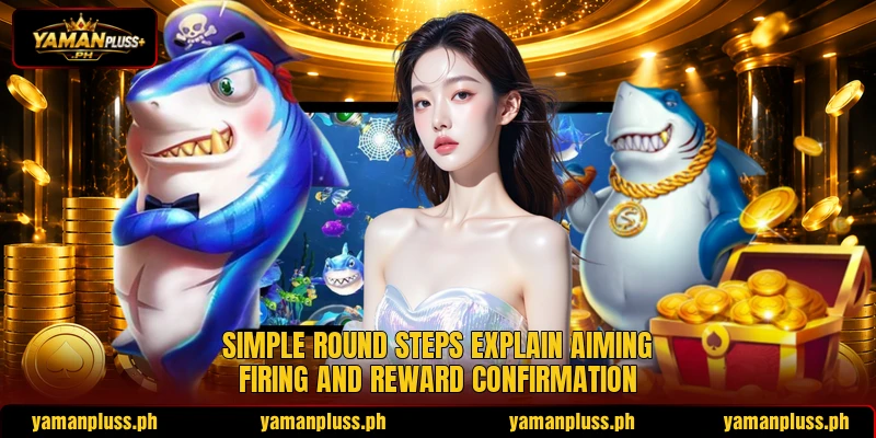 Simple round steps explain aiming firing and reward confirmation Simple round steps explain aiming firing and reward confirmation