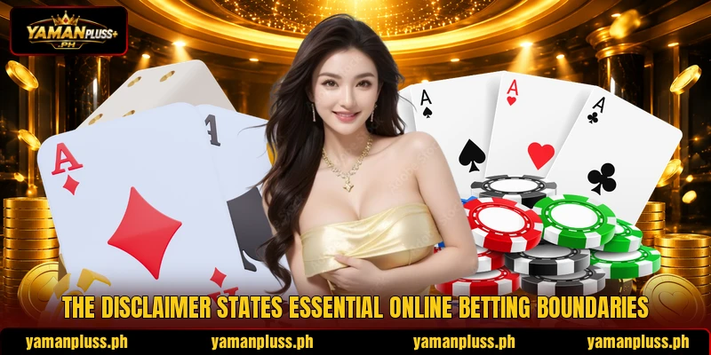 The disclaimer states essential online betting boundaries The disclaimer states essential online betting boundaries