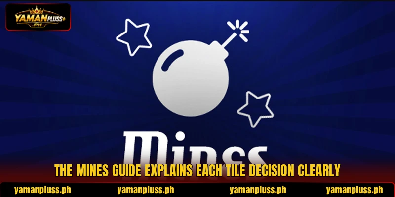 The Mines guide explains each tile decision clearly The Mines guide explains each tile decision clearly